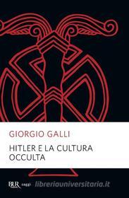 Ebook Hitler e la cultura occulta di Galli Giorgio edito da BUR