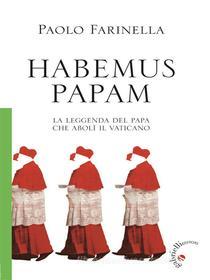 Ebook Habemus Papam di Paolo Farinella edito da Gabrielli Editori