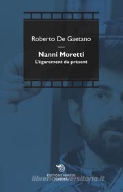 Ebook Nanni Moretti di Roberto De Gaetano edito da Éditions Mimésis