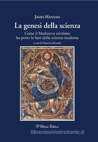 Ebook La genesi della scienza di James Hannam edito da D&apos;Ettoris Editori