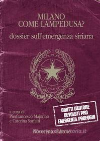 Ebook Milano come Lampedusa? di Majorino Pierfrancesco, Sarfatti Caterina edito da Novecento Editore