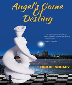 Ebook Angel's Game Of Destiny di Grace Ashley edito da Grace Ashley