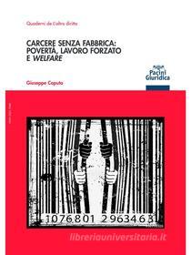 Ebook Carcere senza fabbrica: povertà, lavoro forzato e welfare di Giuseppe Caputo edito da Pacini Editore