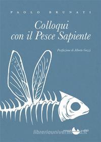 Ebook Colloqui con il Pesce Sapiente di Paolo Brunati edito da Miraggi Edizioni