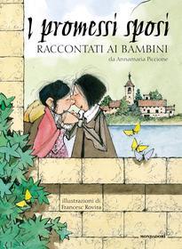 Ebook I Promessi Sposi raccontati ai bambini di Piccione Annamaria edito da Mondadori