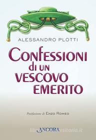 Ebook Confessioni di un Vescovo Emerito di Plotti Alessandro edito da Ancora