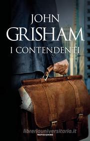 Ebook I contendenti di Grisham John edito da Mondadori