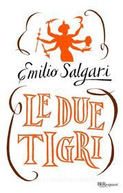 Ebook Le due tigri di Salgari Emilio edito da BUR