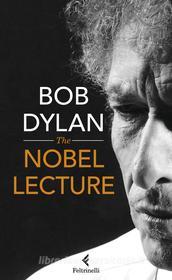 Ebook The Nobel Lecture di Bob Dylan edito da Feltrinelli Editore