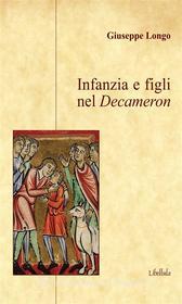 Ebook Infanzia e figli nel Decameron di Giuseppe Longo edito da Libellula Edizioni