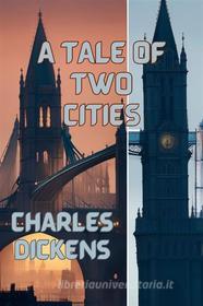 Libro Ebook A Tale Of Two Cities(Illustrated) di Charles Dickens di Micheal Smith