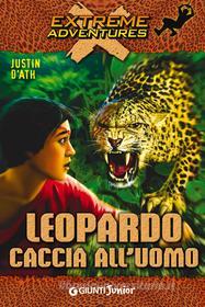 Ebook Leopardo. Caccia all'uomo di D'Ath Justin edito da Giunti Junior