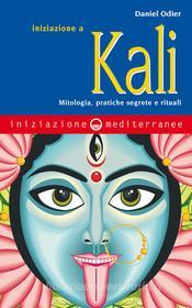 Ebook Iniziazione a Kali di Daniel Odier edito da Edizioni Mediterranee