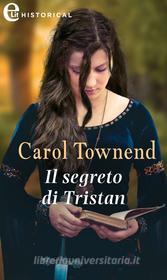 Ebook Il segreto di Tristan (eLit) di Carol Townend edito da HarperCollins Italia