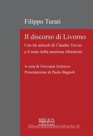 Ebook Il discorso di Livorno di Filippo Turati, Giovanni Scirocco edito da Biblion Edizioni