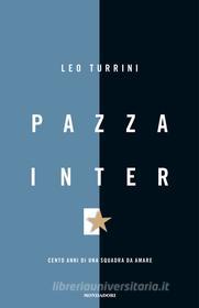 Ebook Pazza Inter di Turrini Leo edito da Mondadori