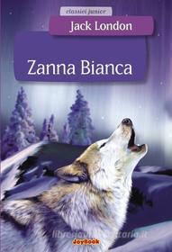 Ebook Zanna bianca di Jack London edito da Joybook