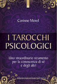 Ebook Tarocchi psicologici di Corinne Morel edito da Edizioni Il Punto d'incontro
