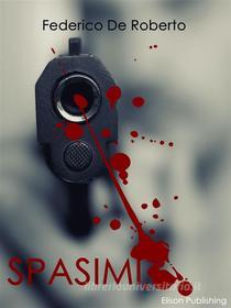 Ebook Spasimo di Federico De Roberto edito da Elison Publishing