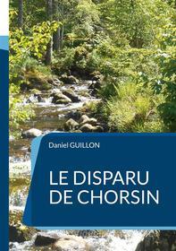 Ebook Le disparu de Chorsin di Daniel Guillon edito da Books on Demand