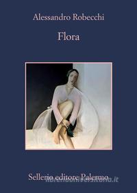 Ebook Flora di Alessandro Robecchi edito da Sellerio Editore