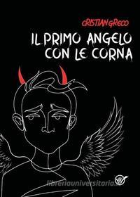 Ebook Il primo angelo con le corna di Cristian Greco edito da Youcanprint
