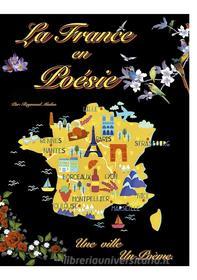 Ebook La France en Poésie di Raymond Mialon edito da Books on Demand