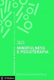 Ebook Mindfulness e psicoterapia di Tullio Giraldi edito da Società editrice il Mulino, Spa