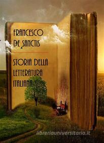 Ebook Storia della letteratura italiana di Francesco De Sanctis edito da Bauer Books