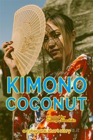 Ebook Kimono Coconut di George Saoulidis edito da Mythography Studios