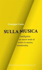 Ebook Sulla Musica di Giuseppe Costa edito da Noùs