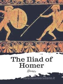 Ebook The Iliad of Homer di Homer edito da JH