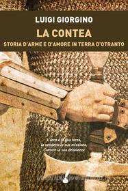 Ebook La contea. Storia d'arme e d'amore in terra d'Otranto di Luigi Giorgino edito da Io Scrittore