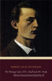 Ebook The Strange Case of Dr. Jekyll and Mr. Hyde (Centaur Classics) [The 100 greatest novels of all time - #84] di Robert Louis Stevenson edito da Angelo Pereira