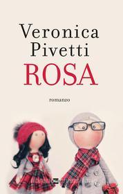 Ebook ROSA di Veronica Pivetti edito da Rai Libri