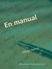 Ebook En manual di Mikael Nehrer edito da Books on Demand