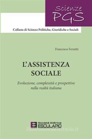 Ebook L&apos;assistenza sociale di Francesco Ferzetti edito da Società Editrice Esculapio