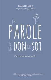 Ebook La parole est un don de soi di Laurent Delvolvé edito da Pierre Téqui éditeur