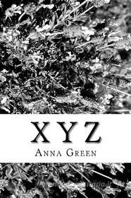 Ebook X -Y-Z di Anna Cathrine Green edito da anamsaleem