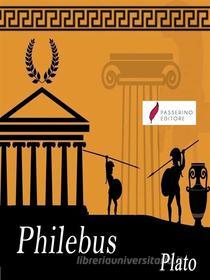 Ebook Philebus di Plato edito da Passerino