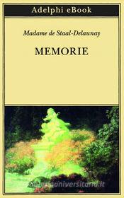 Ebook Memorie di Madame de Staal-Delaunay edito da Adelphi