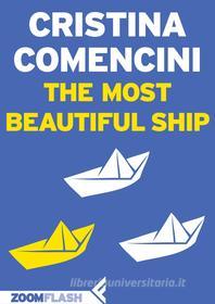 Ebook The Most Beautiful Ship di Cristina Comencini edito da Zoom Feltrinelli