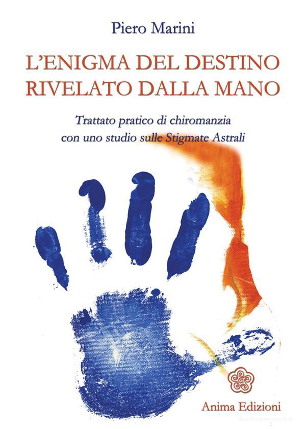 Ebook Enigma del destino rivelato dalla mano (L') di Piero Marini edito da Anima Edizioni