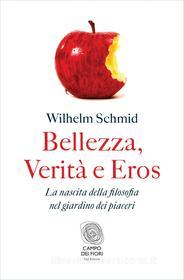 Ebook Bellezza, Verità e Eros di Wilhelm Schmid edito da Fazi Editore