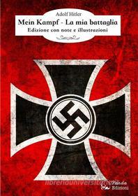 Ebook Mein Kampf - La mia battaglia di Adolf Hitler edito da Panda Edizioni