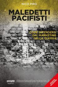 Ebook Maledetti pacifisti (nuova edizione) di Piro Nico edito da People