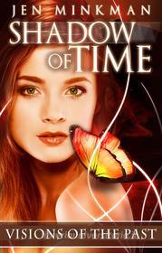 Ebook Shadow of Time: Visions of the Past di Jen Minkman edito da Jen Minkman