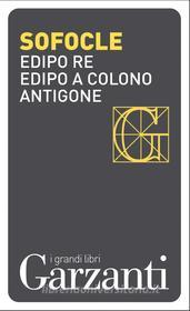 Ebook Edipo re – Edipo a Colono – Antigone di Sofocle edito da Garzanti classici