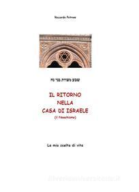 Ebook Il Ritorno nella Casa di Israele (Il Noachismo) di PETRONI RICCARDO edito da Riccardo Petroni