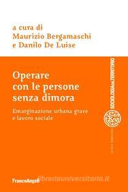 Ebook Operare con le persone senza dimora di AA. VV. edito da Franco Angeli Edizioni
